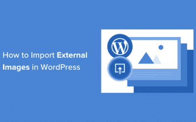 Comment importer des images externes dans WordPress (étape par étape)