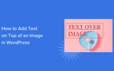 Comment ajouter du texte au dessus d’une image dans WordPress (3 méthodes)