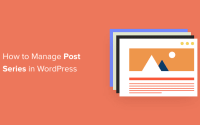 Comment gérer efficacement les séries d’articles dans WordPress