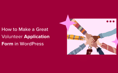 Comment créer facilement un formulaire de candidature pour les bénévoles sur WordPress