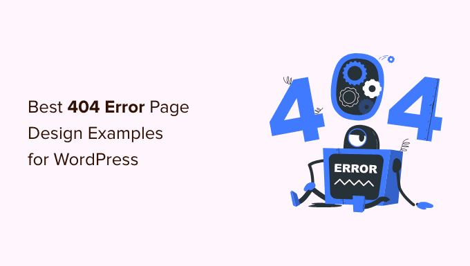 13 meilleurs exemples de conception de pages d’erreur 404 sur WordPress