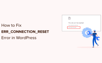 Comment corriger l’erreur ERR_CONNECTION_RESET dans WordPress