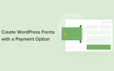 Comment créer un formulaire WordPress avec des options de paiement (moyen facile)