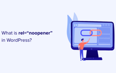 Qu’est-ce que Rel = « Noopener » dans WordPress? (Expliqué)