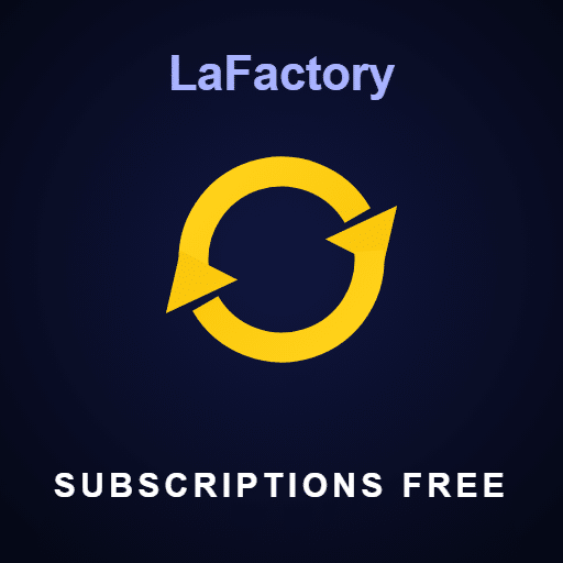 LaFactory Subscriptions Free