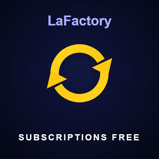 LaFactory Subscriptions Free